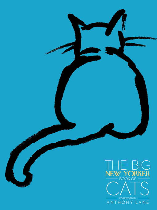 Title details for The Big New Yorker Book of Cats by The New Yorker Magazine - Wait list